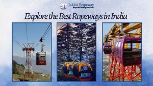 Explore the Best Ropeways in India | Jakhu ropeway shimla