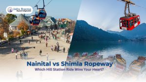 Nainital ropeway vs Shimla ropeway