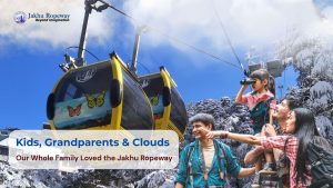 Kids, Grandparents & Clouds – Our Whole Family Loved the Jakhu Ropeway